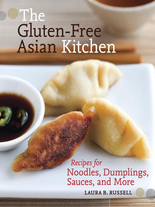 Title details for The Gluten-Free Asian Kitchen by Laura B. Russell - Wait list